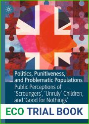 Politics, Punitiveness, and Problematic Populations: Public Perceptions of ‘Scroungers|, ‘Unruly| Children, and ‘Good for Nothings|