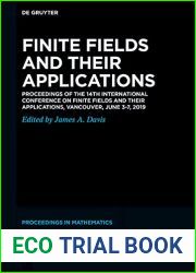 Finite Fields and their Applications: Proceedings of the 14th International Conference on Finite Fields and their Applications, Vancouver, June 3-7, 2019 (De Gruyter Proceedings in Mathematics)