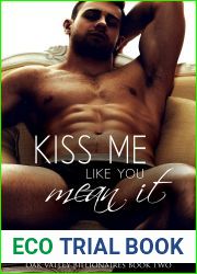 Kiss Me Like You Mean It (Oak Valley Billionaires #2)