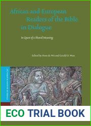 [(African and European Readers of the Bible in Dialogue : In Quest of a Shared Meaning)] [By (author) Gerald O. West ] published on (July, 2008)