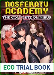 Nosferatu Academy: The Complete Omnibus: and a bonus novel: Thule the Fast Food Barbarian