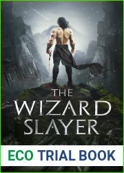 The Wizard Slayer (The Wizard Slayer Saga Book 1)