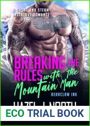 Breaking the Rules with the Mountain Man: A Short and Steamy Instalove Romance (Bearclaw Ink Book 2)