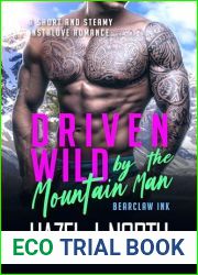 Driven Wild by the Mountain Man: A Short and Steamy Instalove Romance (Bearclaw Ink Book 1)