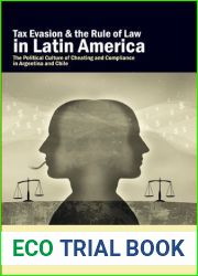 Tax Evasion and the Rule of Law in Latin America: The Political Culture of Cheating and Compliance in Argentina and Chile by Marcelo Bergman (2009-01-04)