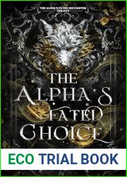 The Alpha|s Fated Choice: A Rejected Mate Werewolf Shifter Romance (The Alpha|s Fated Encounter Trilogy Book 1)
