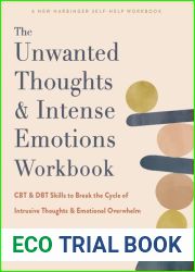 The Unwanted Thoughts and Intense Emotions Workbook