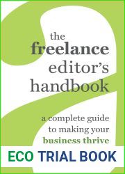 The Freelance Editor|s Handbook: A Complete Guide to Making Your Business Thrive