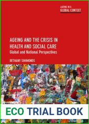 Ageing and the Crisis in Health and Social Care: Global and National Perspectives (Ageing in a Global Context)