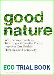 Good Nature: The New Science of How Nature Improves Our Health