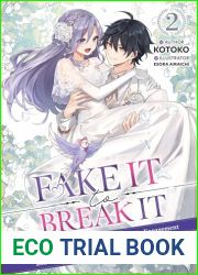 Fake It to Break It! I Faked Amnesia to Break Off My Engagement and Now He|s All Lovey-Dovey?! Volume 2