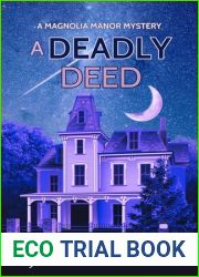 A Deadly Deed: A Page-Turning Small Town Cozy Mystery (Magnolia Manor Mysteries)