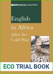English in Africa: After the Cold War (Multilingual Matters, 126)