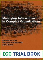 Managing Information in Complex Organizations: Semiotics and Signals, Complexity and Chaos