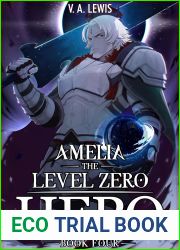 Amelia the Level Zero Hero Book 4