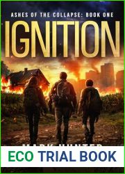 Ignition: Ashes of the Collapse Book 1: (A Post-Apocalyptic Survival Thriller)