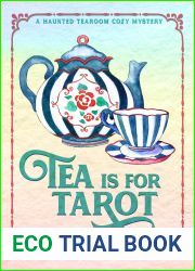 Tea is for Tarot (Haunted Tearoom #4)