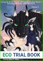 Living the Slow Life as a Writer in Another World, I Somehow Wind Up with a Harem?!!: Volume 2