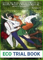 Living the Slow Life As a Writer in Another World, I Somehow Wind up with a Harem?!!: Volume 1