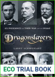 Dragonslayers: Six Presidents and Their War with the Swamp