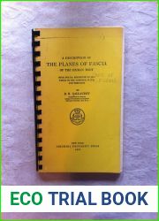 A Description of The Planes of Fascia of the Human Body: With Special Refernce to the Fascia of the Abdomen, Pelvis and Perineum