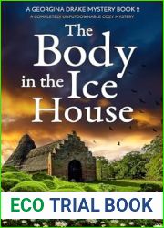 The Body in the Ice House (A Georgina Drake Mystery #2)