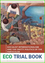 Socialist Internationalism and the Gritty Politics of the Particular: Second-Third World Spaces in the Cold War (Histories of Internationalism)