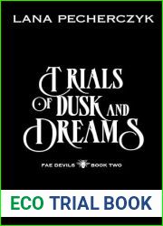 Trials of Dusk and Dreams: A Dark Romantasy (Fae Devils Book 2)