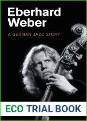 Eberhard Weber: A German Jazz Story (Popular Music History)