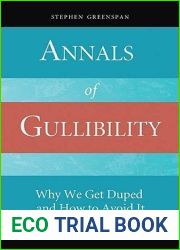 Annals of Gullibility: Why We Get Duped and How to Avoid It
