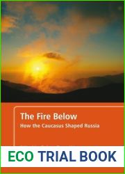 The Fire Below: How the Caucasus Shaped Russia