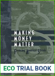 Making Money Matter: Financing America|s Schools
