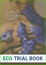 Surviving Has Made Me Crazy