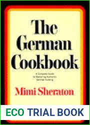 The German Cookbook: A Complete Guide to Mastering Authentic German Cooking
