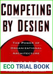 Competing by Design: The Power of Organizational Architecture