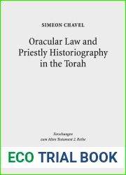 Oracular Law and Priestly Historiography in the Torah (Forschungen Zum Alten Testament 2.Reihe)
