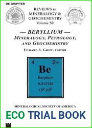 Beryllium: Mineralogy, Petrology, and Geochemistry (Reviews in Mineralogy and Geochemistry, 50)