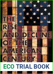 The Rise and Decline of the American Century