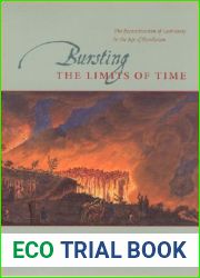 Bursting the Limits of Time: The Reconstruction of Geohistory in the Age of Revolution