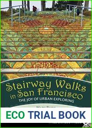 Stairway Walks in San Francisco: The Joy of Urban Exploring