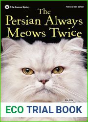 The Persian Always Meows Twice (A Cat Groomer Mystery #1)