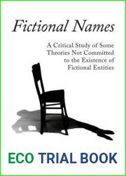 Fictional Names: A Critical Study of Some Theories Not Committed to the Existence of Fictional Entities