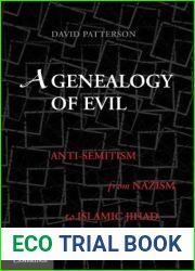 A Genealogy of Evil: Anti-Semitism from Nazism to Islamic Jihad