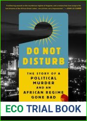 Do Not Disturb: The Story of a Political Murder and an African Regime Gone Bad