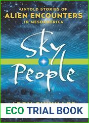 Sky People: Untold Stories of Alien Encounters in Mesoamerica