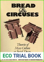 Bread and Circuses: Theories of Mass Culture As Social Decay