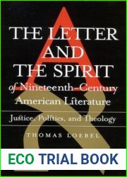 The Letter and the Spirit of Nineteenth-Century American Literature: Justice, Politics, Theology