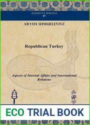 Republican Turkey: Aspects of Internal Affairs and International Relations (Analecta Isisiana: Ottoman and Turkish Studies)