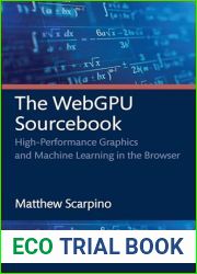 The WebGPU Sourcebook: High-Performance Graphics and Machine Learning in the Browser