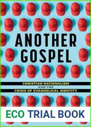 Another Gospel: Christian Nationalism and the Crisis of Evangelical Identity